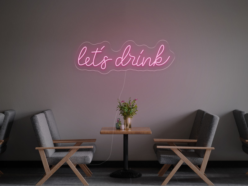 Let`s Drink - LED Neon Sign